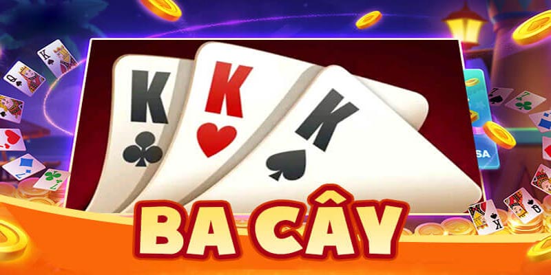 Bài ba cây online - Trải nghiệm cá cược thú vị